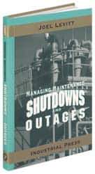 Industrial Press - Managing Maintenance Shutdowns and Outages Publication, 1st Edition - by Joel Levitt, 2004 - Best Tool & Supply