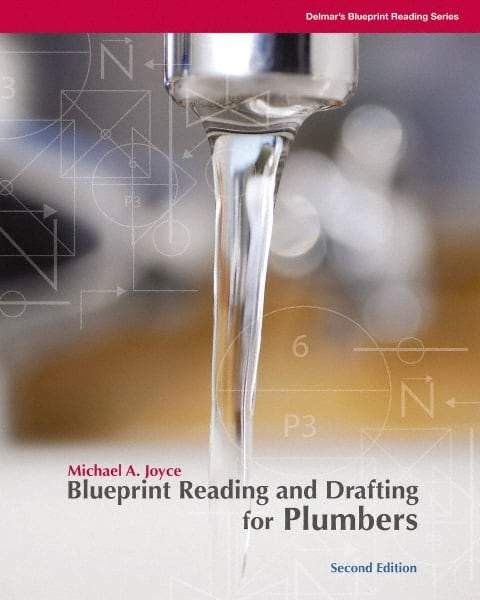 DELMAR CENGAGE Learning - Blueprint Reading and Drafting for Plumbers, 2nd Edition - Blueprint Reading Reference, 240 Pages, Delmar/Cengage Learning, 2008 - Best Tool & Supply