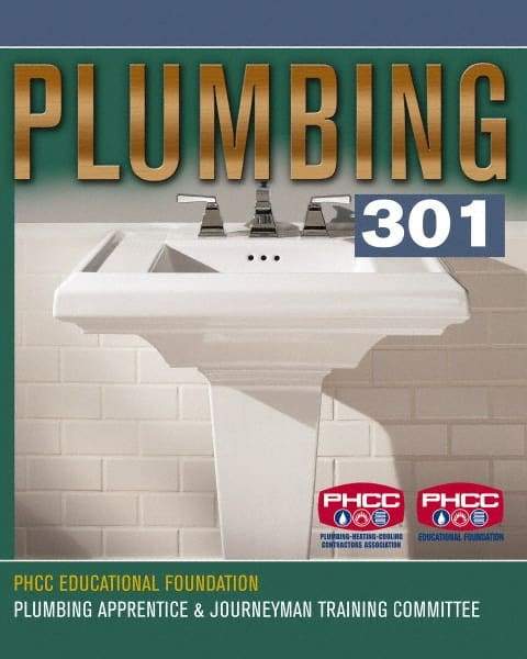 DELMAR CENGAGE Learning - Plumbing 301, 1st Edition - Plumbing Reference, 480 Pages, Delmar/Cengage Learning, 2007 - Best Tool & Supply