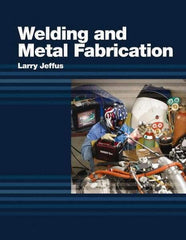 DELMAR CENGAGE Learning - Welding and Metal Fabrication, 1st Edition - Welding Reference, 800 Pages, Hardcover, Delmar/Cengage Learning, 2011 - Best Tool & Supply