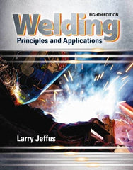 DELMAR CENGAGE Learning - Welding: Principles and Applications Publication, 8th Edition - by Jeffus, Delmar/Cengage Learning - Best Tool & Supply