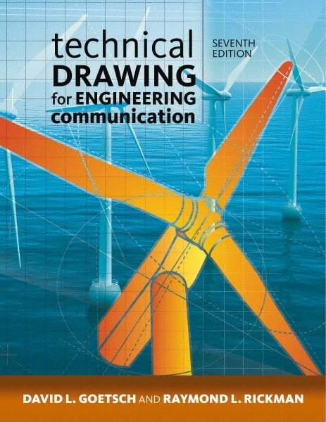 DELMAR CENGAGE Learning - Technical Drawing for Engineering Communication Publication, 7th Edition - by Goetsch/Rickman/Chalk, Delmar/Cengage Learning - Best Tool & Supply