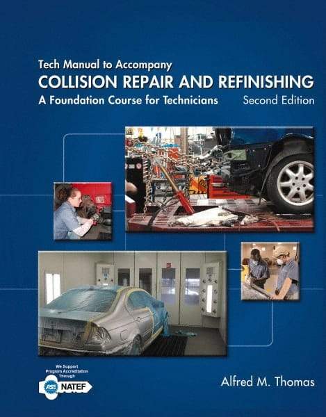 DELMAR CENGAGE Learning - Tech Manual for Collision Repair and Refinishing: A Foundation Course for Technicians Publication, 2nd Edition - by Thomas, Delmar/Cengage Learning, 2013 - Best Tool & Supply