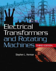 DELMAR CENGAGE Learning - Electrical Transformers and Rotating Machines Publication, 3rd Edition - by Herman, Delmar/Cengage Learning, 2011 - Best Tool & Supply