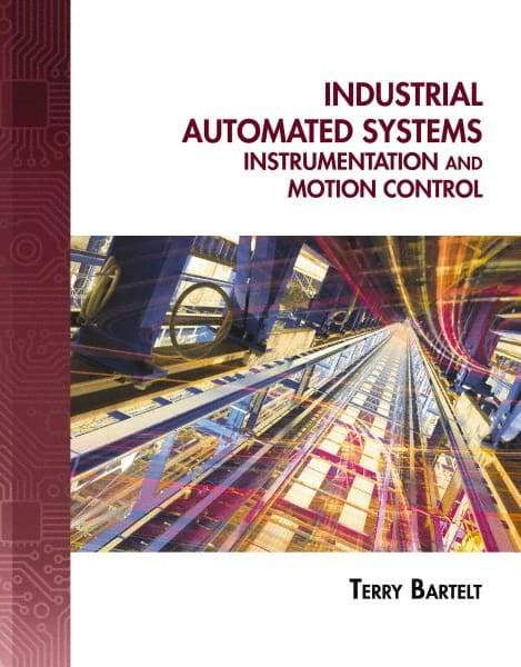 DELMAR CENGAGE Learning - Industrial Automated Systems: Instrumentation and Motion Control, 1st Edition - Industrial Automated Systems Reference, 720 Pages, Delmar/Cengage Learning, 2010 - Best Tool & Supply