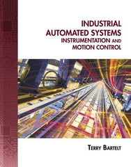 DELMAR CENGAGE Learning - Industrial Automated Systems: Instrumentation and Motion Control, 1st Edition - Industrial Automated Systems Reference, 720 Pages, Delmar/Cengage Learning, 2010 - Best Tool & Supply