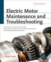 McGraw-Hill - Electric Motor Maintenance and Troubleshooting Publication, 2nd Edition - by Augie Hand, McGraw-Hill, 2011 - Best Tool & Supply