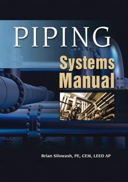 McGraw-Hill - PIPING SYSTEMS MANUAL Handbook, 1st Edition - by Brian Silowash, McGraw-Hill, 2009 - Best Tool & Supply