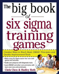 McGraw-Hill - BIG BOOK OF SIX SIGMA TRAINING GAMES Handbook, 1st Edition - by Hadley Roth, McGraw-Hill, 2004 - Best Tool & Supply