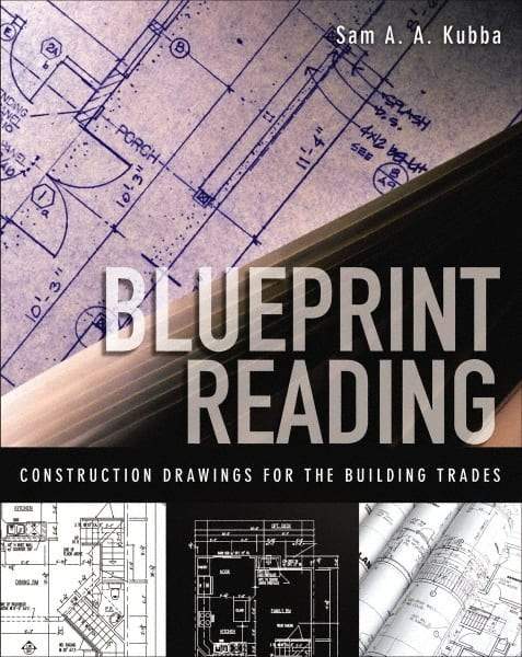 McGraw-Hill - BLUEPRINT READING CONSTRUCTION DRAWINGS FOR THE BUILDING TRADES Handbook, 1st Edition - by Sam Kubba, McGraw-Hill, 2008 - Best Tool & Supply