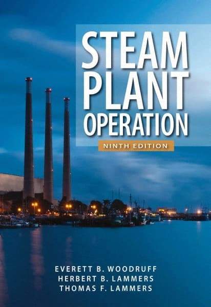 McGraw-Hill - STEAM PLANT OPERATION Handbook, 9th Edition - by Everett Woodruff, Thomas Lammers & Herbert Lammers, McGraw-Hill, 2011 - Best Tool & Supply