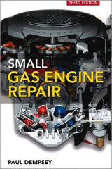 McGraw-Hill - SMALL GAS ENGINE REPAIR Handbook, 3rd Edition - by Paul Dempsey, McGraw-Hill, 2008 - Best Tool & Supply