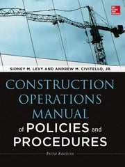 McGraw-Hill - CONSTRUCTION OPERATIONS MANUAL OF POLICIES AND PROCEDURES 5/E Handbook, 5th Edition - by Andrew Civitello & Sidney Levy, McGraw-Hill, 2014 - Best Tool & Supply