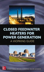 McGraw-Hill - CLOSED FEEDWATER HEATERS FOR POWER GENERATION Handbook, 1st Edition - by Stanley Yokell, Michael Catapano & Eric Svensson, McGraw-Hill, 2014 - Best Tool & Supply