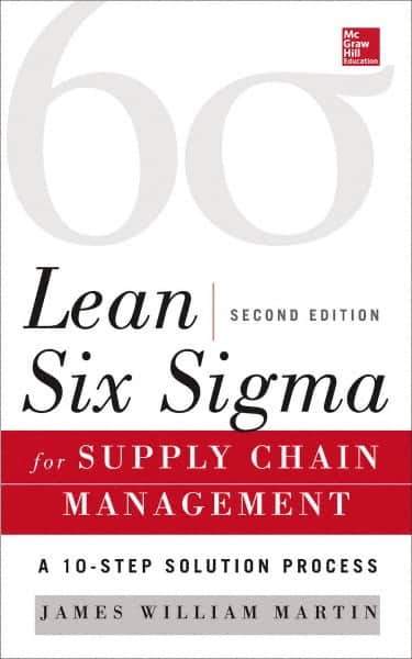 McGraw-Hill - LEAN SIX SIGMA FOR SUPPLY CHAIN MANAGEMENT Handbook, 2nd Edition - by James Martin, McGraw-Hill, 2014 - Best Tool & Supply