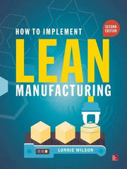 McGraw-Hill - HOW TO IMPLEMENT LEAN MANUFACTURING Handbook, 2nd Edition - by Lonnie Wilson, McGraw-Hill - Best Tool & Supply