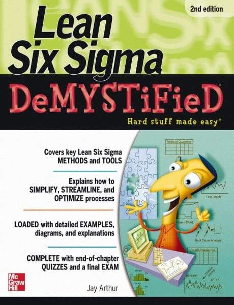 McGraw-Hill - LEAN SIX SIGMA DEMYSTIFIED Handbook, 2nd Edition - by Jay Arthur, McGraw-Hill, 2010 - Best Tool & Supply