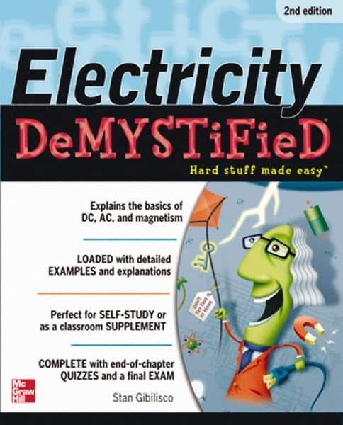 McGraw-Hill - ELECTRICITY DEMYSTIFIED Handbook, 2nd Edition - by Stan Gibilisco, McGraw-Hill, 2012 - Best Tool & Supply