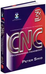 Industrial Press - CNC Programming Handbook Publication with CD-ROM, 3rd Edition - by Peter Smid, Industrial Press, 2007 - Best Tool & Supply