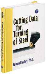 Industrial Press - Cutting Data for Turning of Steel Publication, 1st Edition - by Edmund Isakov, Industrial Press, 2008 - Best Tool & Supply