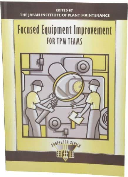 Made in USA - Focused Equipment Improvement for TPM Teams Publication, 1st Edition - by The Productivity Press Development Team, 1997 - Best Tool & Supply