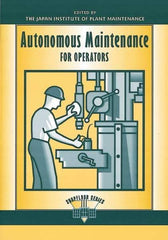 Made in USA - Autonomous Maintenance for Operators Publication, 1st Edition - by Edited by the Japan Institute of Plant Management, 1997 - Best Tool & Supply