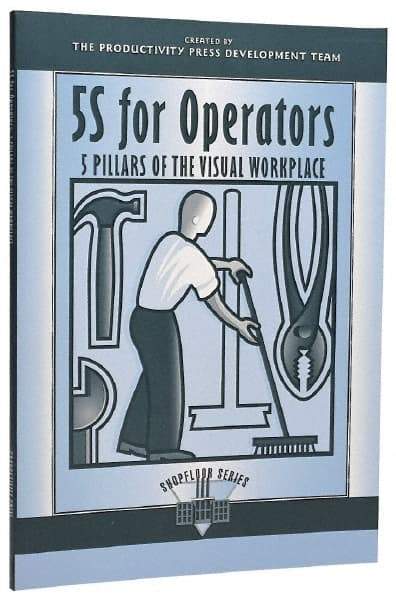 Made in USA - 5S for Operators: 5 Pillars of the Visual Workplace Publication, 1st Edition - by The Productivity Press Development Team, 1996 - Best Tool & Supply