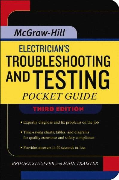 McGraw-Hill - Electrician's Troubleshooting and Testing Pocket Guide Publication, 3rd Edition - by Brooke Stauffer & John E. Traister, McGraw-Hill, 2007 - Best Tool & Supply