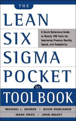 McGraw-Hill - Lean Six Sigma Pocket Toolbook: A Quick Reference Guide to 70 Tools for Improving Quality and Speed Publication, 1st Edition - by Michael L. George, John Maxey, David T. Rowlands & Malcolm Upton, McGraw-Hill, 2004 - Best Tool & Supply